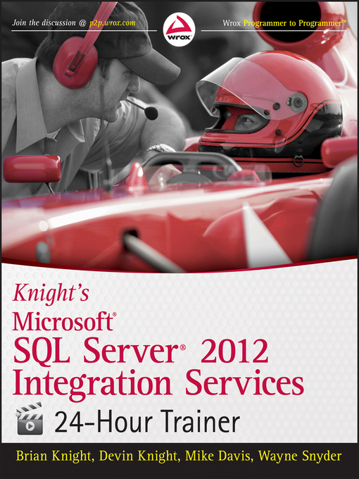 Title details for Knight's Microsoft SQL Server 2012 Integration Services  24-Hour Trainer by Brian Knight - Available